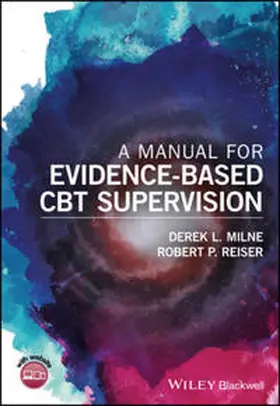 Milne / Reiser |  A Manual for Evidence-Based CBT Supervision | eBook | Sack Fachmedien