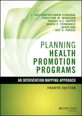 Bartholomew Eldredge / Markham / Ruiter | Planning Health Promotion Programs | Buch | 978-1-119-03549-7 | www.sack.de
