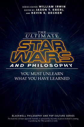 Eberl / Decker / Irwin | The Ultimate Star Wars and Philosophy | Buch | sack.de