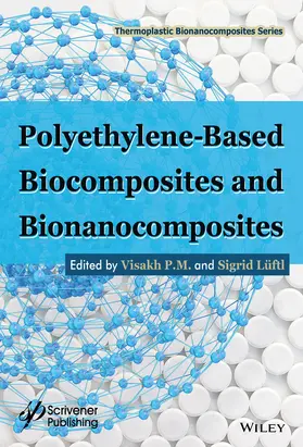 P. M. / Lüftl |  Polyethylene-Based Biocomposites and Bionanocomposites | Buch |  Sack Fachmedien
