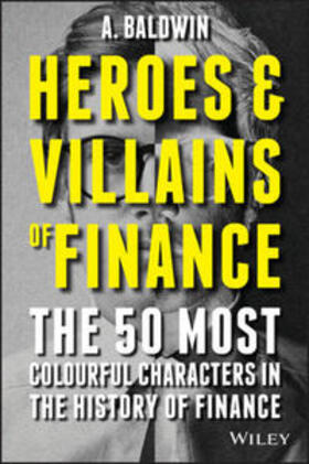 Bamford / Baldwin |  Heroes and Villains of Finance | eBook | Sack Fachmedien