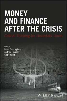 Christophers / Leyshon / Mann |  Money and Finance After the Crisis: Critical Thinking for Uncertain Times | Buch |  Sack Fachmedien