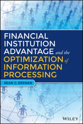 Keenan |  Financial Institution Advantage and the Optimization of Information Processing | eBook | Sack Fachmedien