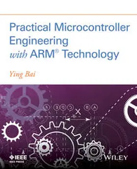 Bai |  Practical Microcontroller Engineering with ARM- Technology | eBook | Sack Fachmedien