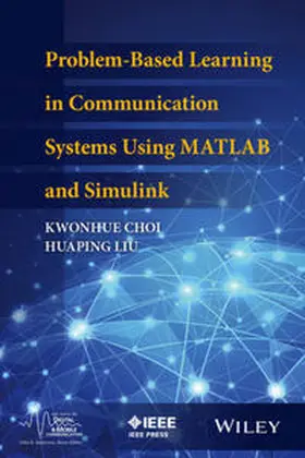 Choi / Liu |  Problem-Based Learning in Communication Systems Using MATLAB and Simulink | eBook | Sack Fachmedien