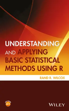 Wilcox |  Understanding and Applying Basic Statistical Methods Using R | Buch |  Sack Fachmedien