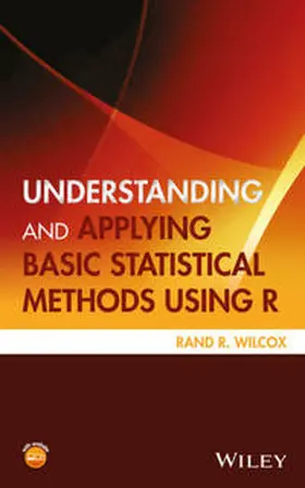 Wilcox |  Understanding and Applying Basic Statistical Methods Using R | eBook | Sack Fachmedien