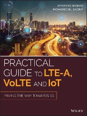 Elnashar / El-Saidny |  Practical Guide to LTE-A, VoLTE and IoT | eBook | Sack Fachmedien