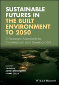 Dixon / Connaughton / Green |  Sustainable Futures in the Built Environment to 2050: A Foresight Approach to Construction and Development | Buch |  Sack Fachmedien