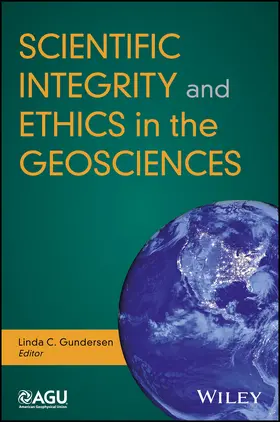 Gundersen | Scientific Integrity and Ethics in the Geosciences | Buch | 978-1-119-06778-8 | www.sack.de