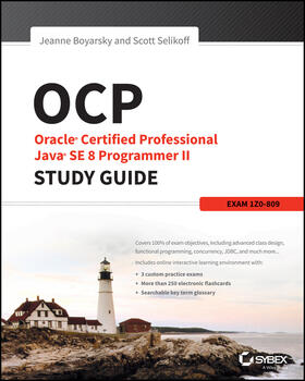 Boyarsky / Selikoff | OCP: Oracle Certified Professional Java SE 8 Programmer II Study Guide | Buch | 978-1-119-06790-0 | sack.de