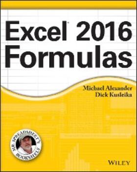 Alexander / Kusleika |  Excel 2016 Formulas | eBook | Sack Fachmedien