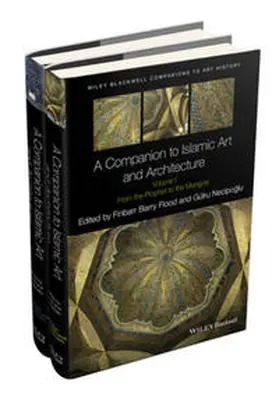 Flood / Necipoglu |  A Companion to Islamic Art and Architecture | eBook | Sack Fachmedien