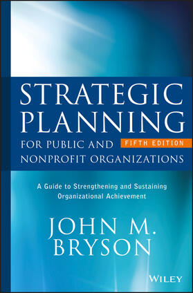 Bryson | Strategic Planning for Public and Nonprofit Organizations | Buch | 978-1-119-07160-0 | sack.de