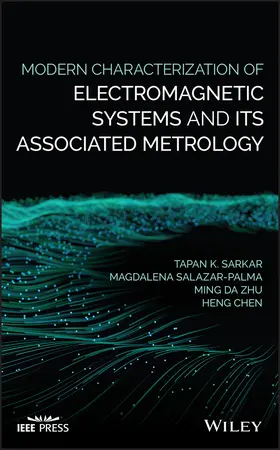 Sarkar / Salazar-Palma / Zhu | Modern Characterization of Electromagnetic Systems and Its Associated Metrology | Buch | 978-1-119-07646-9 | www.sack.de