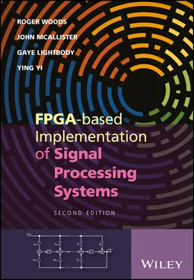 Woods / McAllister / Lightbody |  Fpga-Based Implementation of Signal Processing Systems | Buch |  Sack Fachmedien