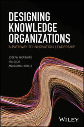 Morabito / Sack / Bhate |  Designing Knowledge Organizations | eBook | Sack Fachmedien