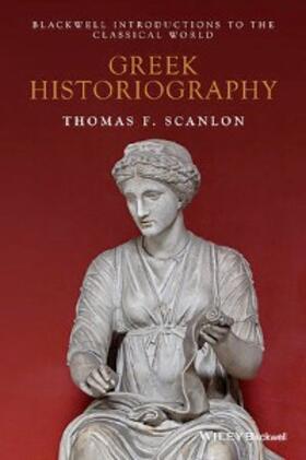Scanlon |  Greek Historiography | eBook | Sack Fachmedien