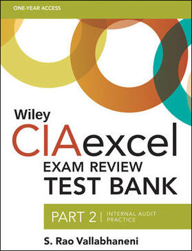 Vallabhaneni |  Wiley Ciaexcel Exam Review Test Bank, Part 2: Internal Audit Practice | Sonstiges |  Sack Fachmedien