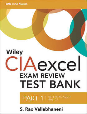 Vallabhaneni | Wiley Ciaexcel Exam Review Test Bank: Part 1, Internal Audit Basics | Sonstiges | 978-1-119-09444-9 | sack.de