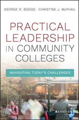 Boggs / McPhail |  Practical Leadership in Community Colleges | Buch |  Sack Fachmedien