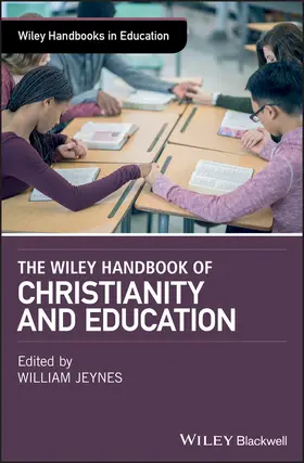 Jeynes | The Wiley Handbook of Christianity and Education | Buch | 978-1-119-09834-8 | sack.de