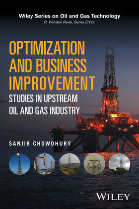 Chowdhury | Optimization and Business Improvement Studies in Upstream Oil and Gas Industry | Buch | 978-1-119-10003-4 | sack.de