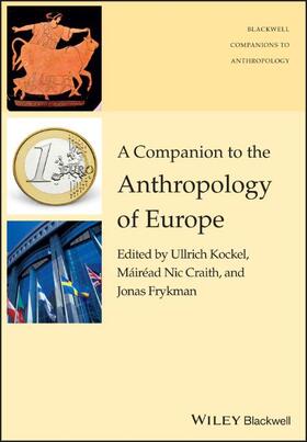 Kockel / Craith / Frykman |  A Companion to the Anthropology of Europe | Buch |  Sack Fachmedien