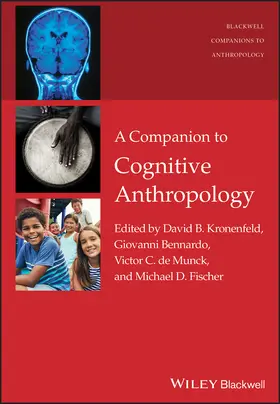 Kronenfeld / Bennardo / de Munck | A Companion to Cognitive Anthropology | Buch | 978-1-119-11165-8 | sack.de