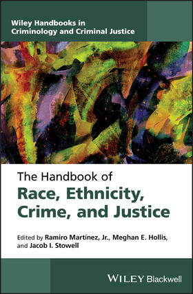 Martinez / Hollis / Stowell | The Handbook of Race, Ethnicity, Crime, and Justice | Buch | 978-1-119-11401-7 | sack.de