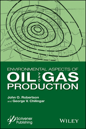 Robertson / Chilingar |  Environmental Aspects of Oil and Gas Production | Buch |  Sack Fachmedien