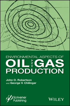 Robertson / Chilingar |  Environmental Aspects of Oil and Gas Production | Buch |  Sack Fachmedien