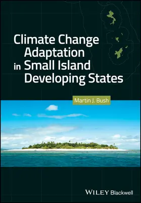 Bush | Climate Change Adaptation in Small Island Developing States | Buch | 978-1-119-13284-4 | www.sack.de