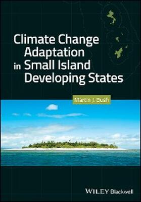 Bush |  Climate Change Adaptation in Small Island Developing States | eBook | Sack Fachmedien