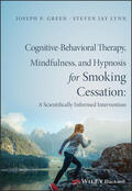 Green / Lynn |  Cognitive-Behavioral Therapy, Mindfulness, and Hypnosis for Smoking Cessation | Buch |  Sack Fachmedien