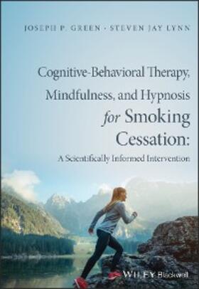 Green / Lynn |  Cognitive-Behavioral Therapy, Mindfulness, and Hypnosis for Smoking Cessation | eBook | Sack Fachmedien