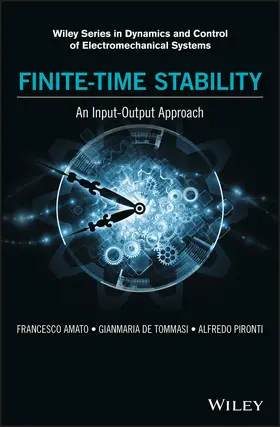 Amato / De Tommasi / Pironti | Finite-Time Stability: An Input-Output Approach | Buch | 978-1-119-14052-8 | sack.de