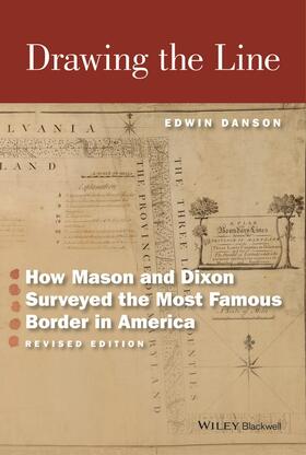 Danson | Drawing the Line: How Mason and Dixon Surveyed the Most Famous Border in America | Buch | 978-1-119-14187-7 | sack.de