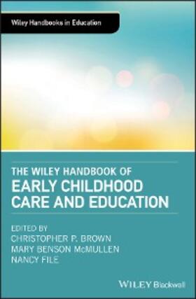 Brown / Benson McMullen / File | The Wiley Handbook of Early Childhood Care and Education | E-Book | sack.de