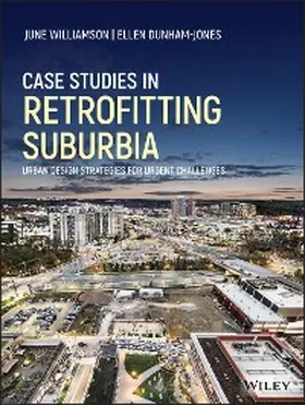 Williamson / Dunham-Jones |  Case Studies in Retrofitting Suburbia | eBook | Sack Fachmedien