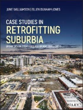 Williamson / Dunham-Jones |  Case Studies in Retrofitting Suburbia | eBook | Sack Fachmedien