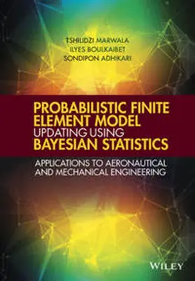 Marwala / Boulkaibet / Adhikari | Probabilistic Finite Element Model Updating Using Bayesian Statistics | E-Book | sack.de