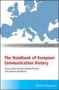 Arnold / Preston / Kinnebrock |  The Handbook of European Communication History | Buch |  Sack Fachmedien