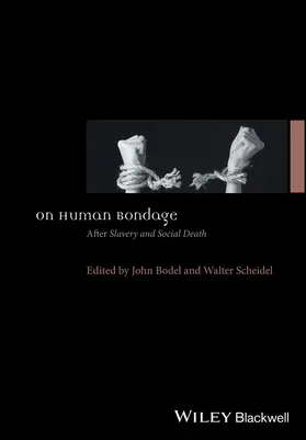 Bodel / Scheidel | On Human Bondage | Buch | 978-1-119-16248-3 | www.sack.de
