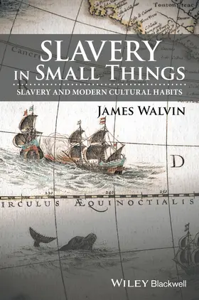 Walvin |  Slavery in Small Things | Buch |  Sack Fachmedien