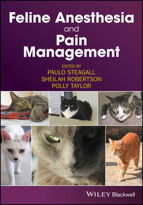 Steagall / Robertson / Taylor | Feline Anesthesia and Pain Management | Buch | 978-1-119-16780-8 | sack.de