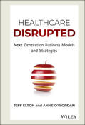 Elton / O'Riordan |  Healthcare Disrupted | Buch |  Sack Fachmedien