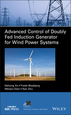 Xu / Blaabjerg / Chen | Advanced Control of Doubly Fed Induction Generator for Wind Power Systems | Buch | 978-1-119-17206-2 | sack.de