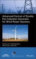 Xu / Blaabjerg / Chen |  Advanced Control of Doubly Fed Induction Generator for Wind Power Systems | eBook | Sack Fachmedien