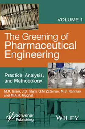 Islam / Zatzman / Rahman |  The Greening of Pharmaceutical Engineering, Volume 1, Practice, Analysis, and Methodology | eBook | Sack Fachmedien